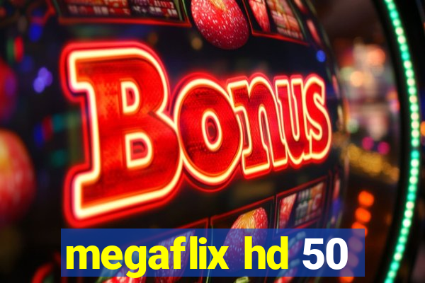 megaflix hd 50